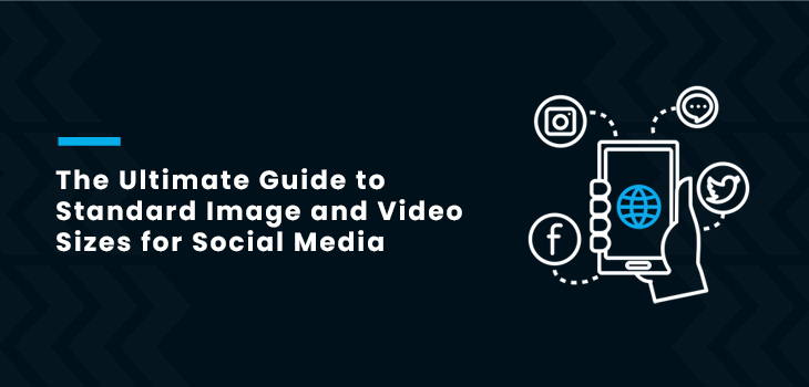  Standard Image and Video Sizes for Social Media