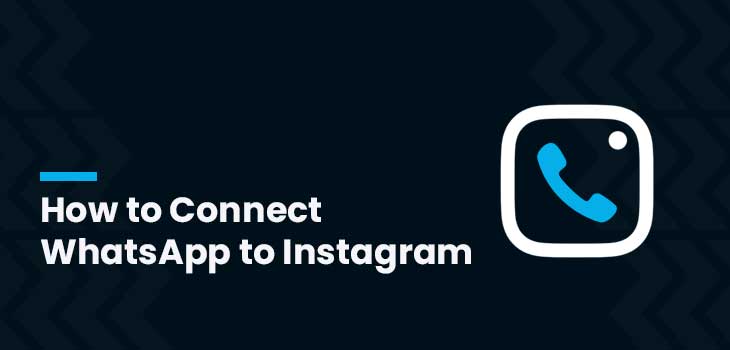 How to Connect WhatsApp to Instagram