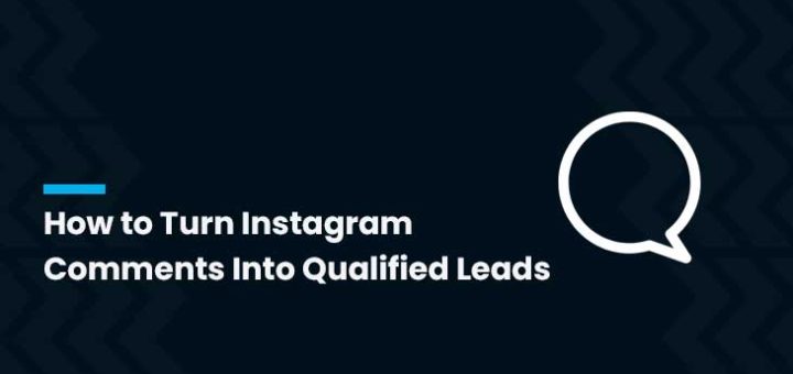 How to Turn Instagram Comments Into Qualified Leads